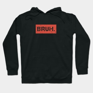 Bruh Moment Meme Funny Saying Brother Greeting Teens Boys Men Hoodie